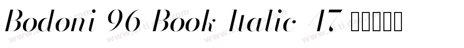 Bodoni-96-Book-Italic-47字体转换