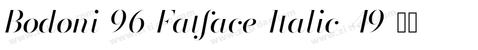 Bodoni-96-Fatface-Italic-49字体转换