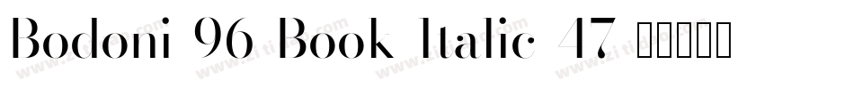 Bodoni-96-Book-Italic-47字体转换