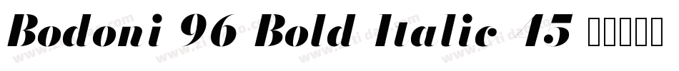 Bodoni-96-Bold-Italic-45字体转换