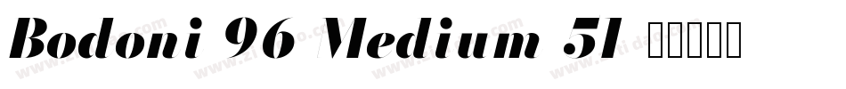 Bodoni-96-Medium-51字体转换
