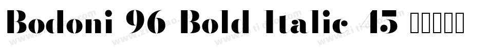 Bodoni-96-Bold-Italic-45字体转换