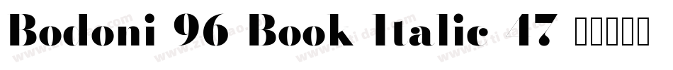 Bodoni-96-Book-Italic-47字体转换