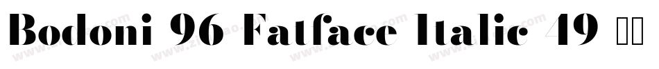 Bodoni-96-Fatface-Italic-49字体转换