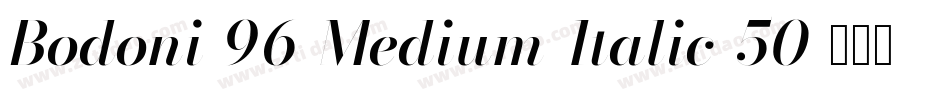 Bodoni-96-Medium-Italic-50字体转换