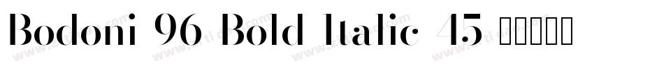 Bodoni-96-Bold-Italic-45字体转换