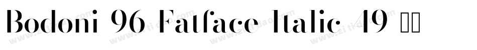 Bodoni-96-Fatface-Italic-49字体转换
