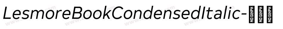 LesmoreBookCondensedItalic字体转换
