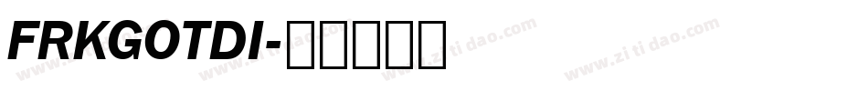 FRKGOTDI字体转换