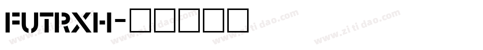 FUTRXH字体转换