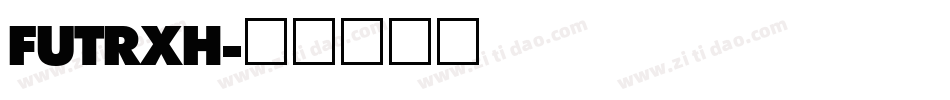 FUTRXH字体转换