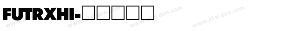 FUTRXHI字体转换
