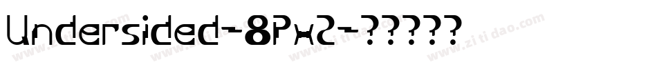 Undersided-8Px2字体转换