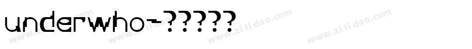 underwho字体转换