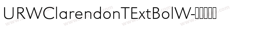 URWClarendonTExtBolW字体转换