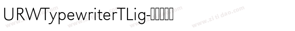URWTypewriterTLig字体转换