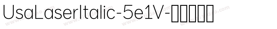UsaLaserItalic-5e1V字体转换