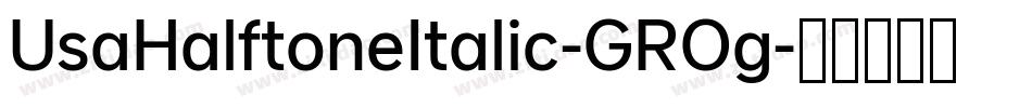 UsaHalftoneItalic-GROg字体转换