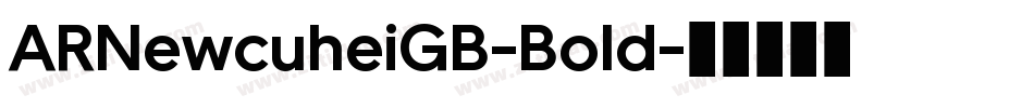 ARNewcuheiGB-Bold字体转换