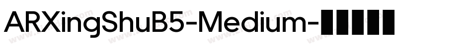 ARXingShuB5-Medium字体转换