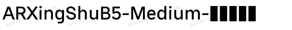 ARXingShuB5-Medium字体转换