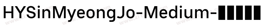 HYSinMyeongJo-Medium字体转换