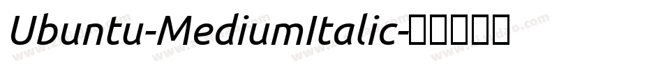 Ubuntu-MediumItalic字体转换