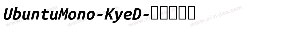 UbuntuMono-KyeD字体转换 UbuntuMono-KyeD字体转换