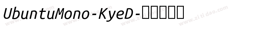UbuntuMono-KyeD字体转换 UbuntuMono-KyeD字体转换