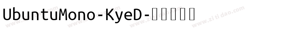 UbuntuMono-KyeD字体转换 UbuntuMono-KyeD字体转换