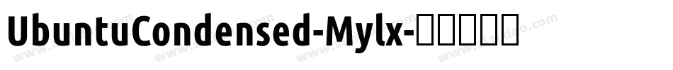 UbuntuCondensed-Mylx字体转换 UbuntuCondensed-Mylx字体转换