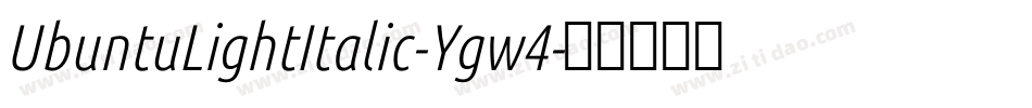 UbuntuLightItalic-Ygw4字体转换 UbuntuLightItalic-Ygw4字体转换