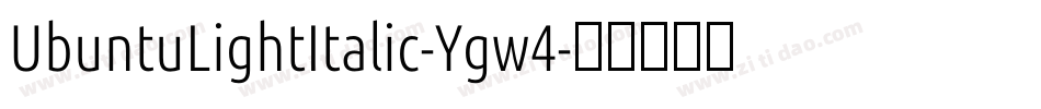 UbuntuLightItalic-Ygw4字体转换 UbuntuLightItalic-Ygw4字体转换