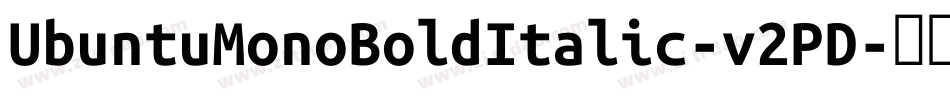 UbuntuMonoBoldItalic-v2PD字体转换 UbuntuMonoBoldItalic-v2PD字体转换