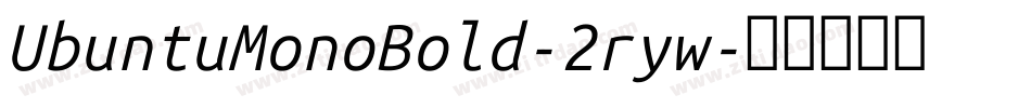 UbuntuMonoBold-2ryw字体转换 UbuntuMonoBold-2ryw字体转换