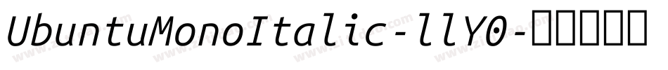 UbuntuMonoItalic-llY0字体转换 UbuntuMonoItalic-llY0字体转换