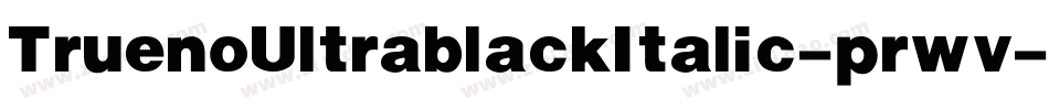 TruenoUltrablackItalic-prwv字体转换