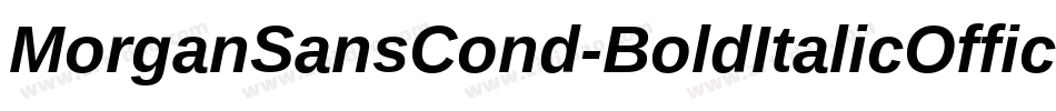MorganSansCond-BoldItalicOffice字体转换