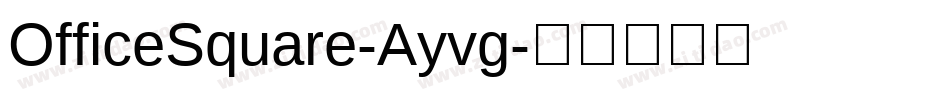 OfficeSquare-Ayvg字体转换