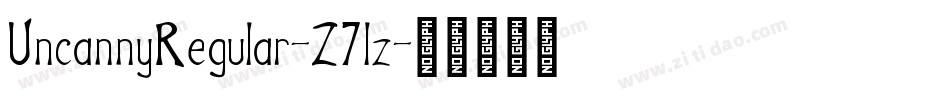 UncannyRegular-Z7lz字体转换