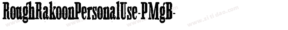 RoughRakoonPersonalUse-PMgB字体转换
