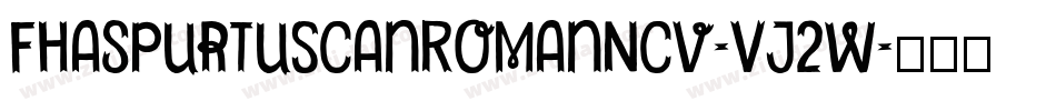 FhaSpurTuscanRomanNcv-VJ2w字体转换