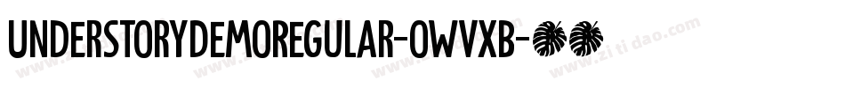 UnderstoryDemoRegular-owvXB字体转换