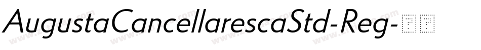 AugustaCancellarescaStd-Reg字体转换