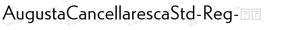 AugustaCancellarescaStd-Reg字体转换