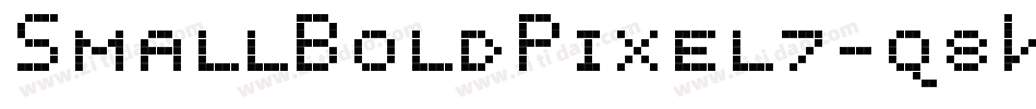 SmallBoldPixel7-q8Wd字体转换 SmallBoldPixel7-q8Wd字体转换
