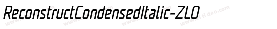 ReconstructCondensedItalic-ZLO3字体转换 ReconstructCondensedItalic-ZLO3字体转换
