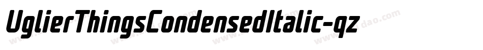 UglierThingsCondensedItalic-qzP5字体转换