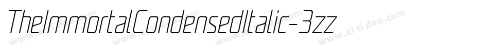 TheImmortalCondensedItalic-3zzl6字体转换 TheImmortalCondensedItalic-3zzl6字体转换