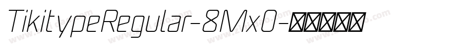 TikitypeRegular-8Mx0字体转换